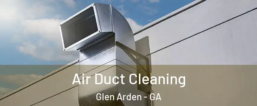 Air Duct Cleaning Glen Arden - GA
