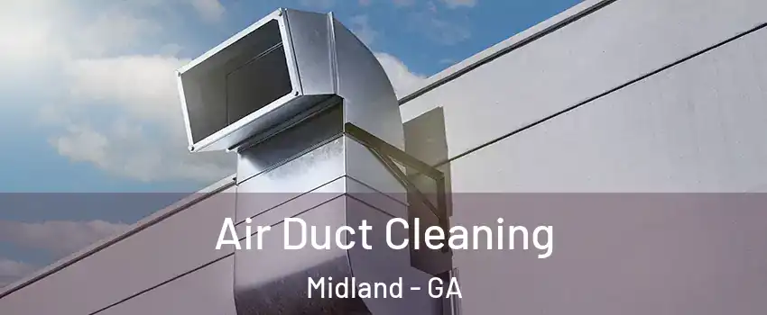 Air Duct Cleaning Midland - GA