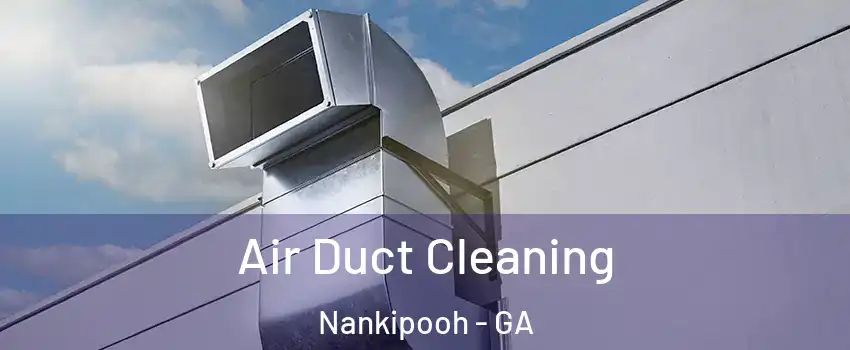 Air Duct Cleaning Nankipooh - GA