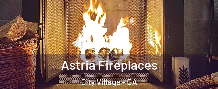 Astria Fireplaces City Village - GA
