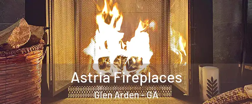 Astria Fireplaces Glen Arden - GA