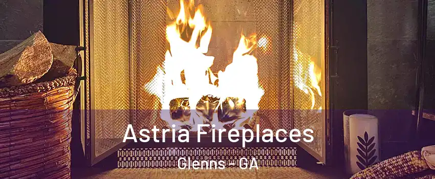 Astria Fireplaces Glenns - GA