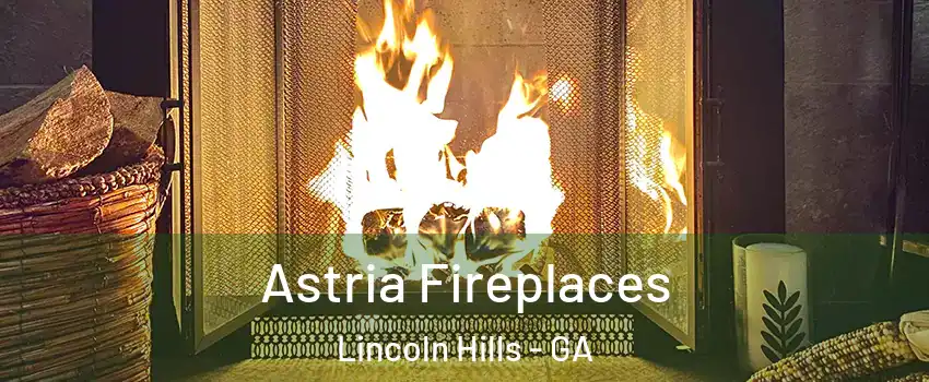 Astria Fireplaces Lincoln Hills - GA