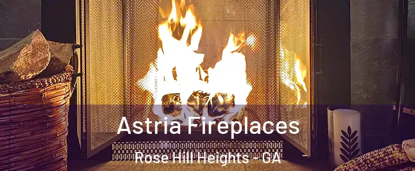 Astria Fireplaces Rose Hill Heights - GA