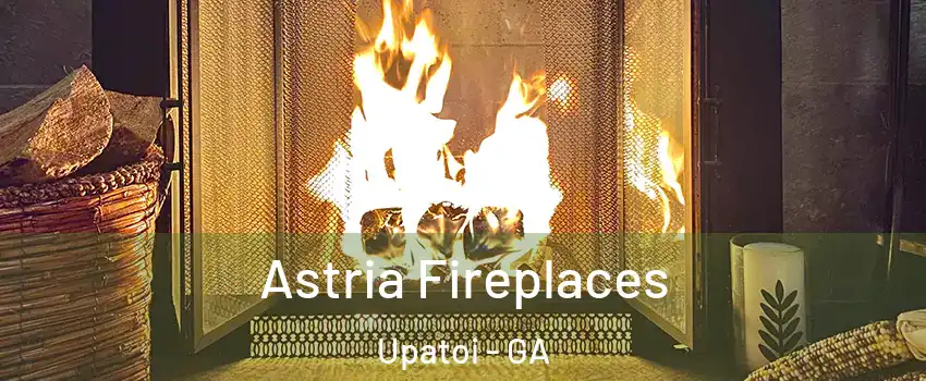 Astria Fireplaces Upatoi - GA