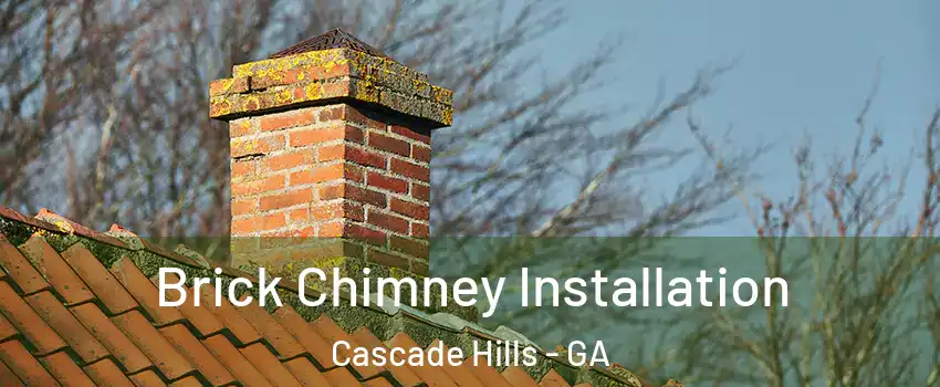 Brick Chimney Installation Cascade Hills - GA
