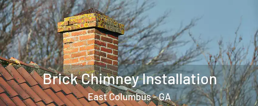 Brick Chimney Installation East Columbus - GA
