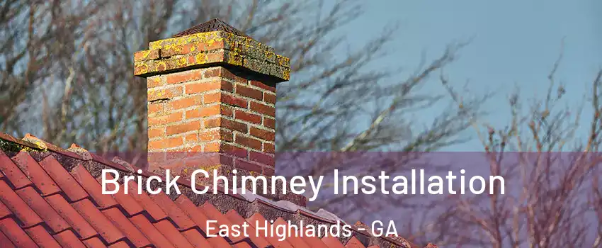 Brick Chimney Installation East Highlands - GA