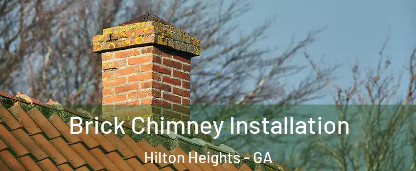 Brick Chimney Installation Hilton Heights - GA
