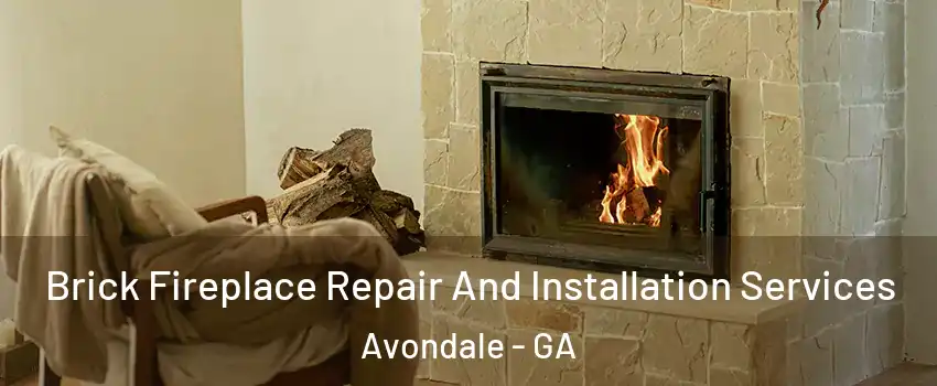 Brick Fireplace Repair And Installation Services Avondale - GA