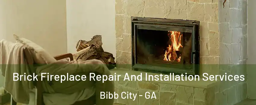 Brick Fireplace Repair And Installation Services Bibb City - GA