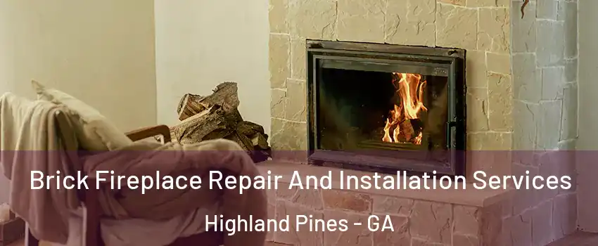 Brick Fireplace Repair And Installation Services Highland Pines - GA