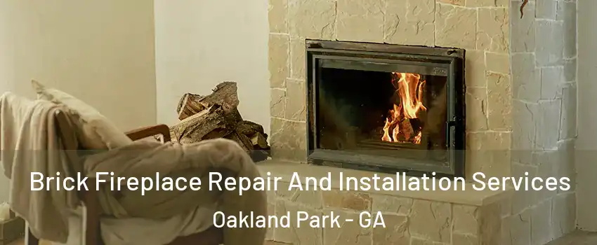 Brick Fireplace Repair And Installation Services Oakland Park - GA