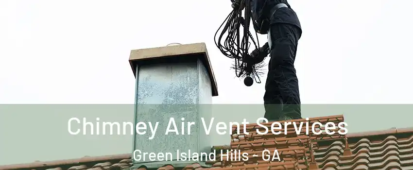 Chimney Air Vent Services Green Island Hills - GA
