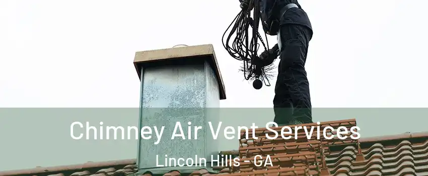 Chimney Air Vent Services Lincoln Hills - GA