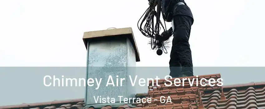 Chimney Air Vent Services Vista Terrace - GA
