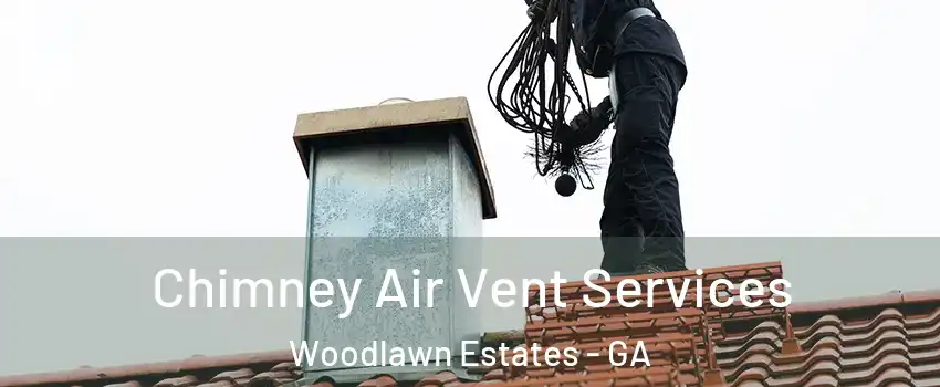 Chimney Air Vent Services Woodlawn Estates - GA