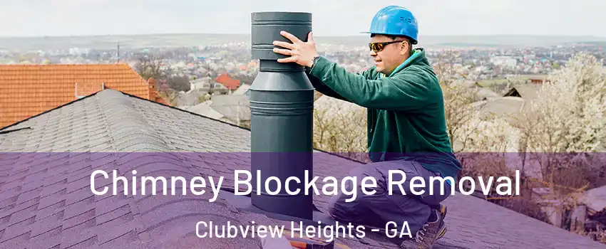 Chimney Blockage Removal Clubview Heights - GA