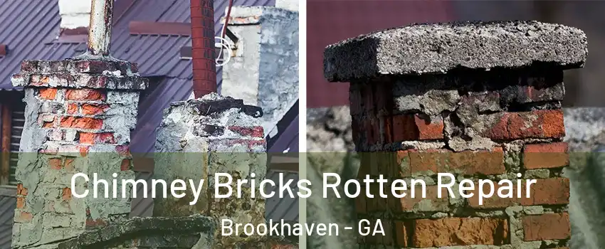 Chimney Bricks Rotten Repair Brookhaven - GA
