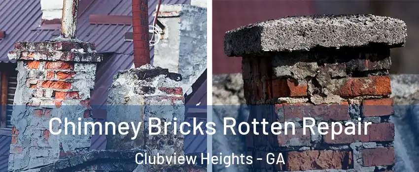Chimney Bricks Rotten Repair Clubview Heights - GA