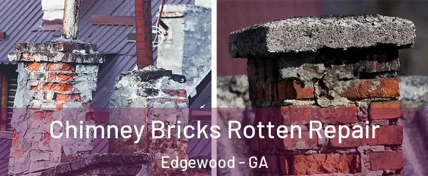Chimney Bricks Rotten Repair Edgewood - GA
