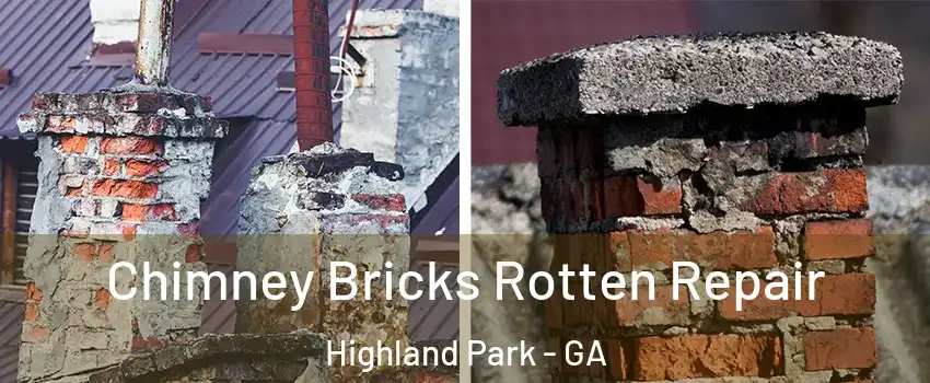 Chimney Bricks Rotten Repair Highland Park - GA