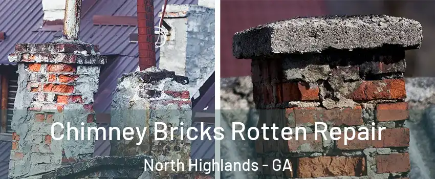 Chimney Bricks Rotten Repair North Highlands - GA
