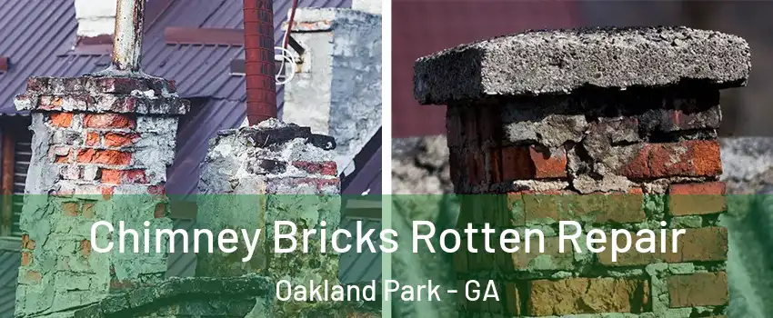 Chimney Bricks Rotten Repair Oakland Park - GA