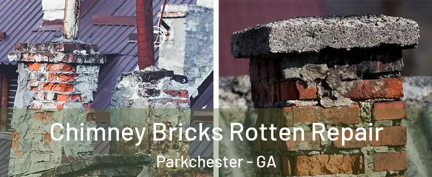 Chimney Bricks Rotten Repair Parkchester - GA
