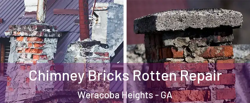 Chimney Bricks Rotten Repair Weracoba Heights - GA