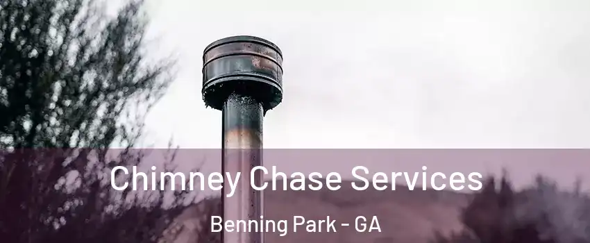 Chimney Chase Services Benning Park - GA