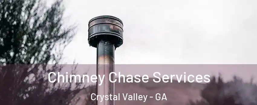 Chimney Chase Services Crystal Valley - GA