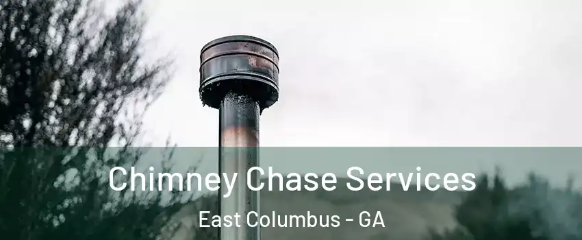 Chimney Chase Services East Columbus - GA