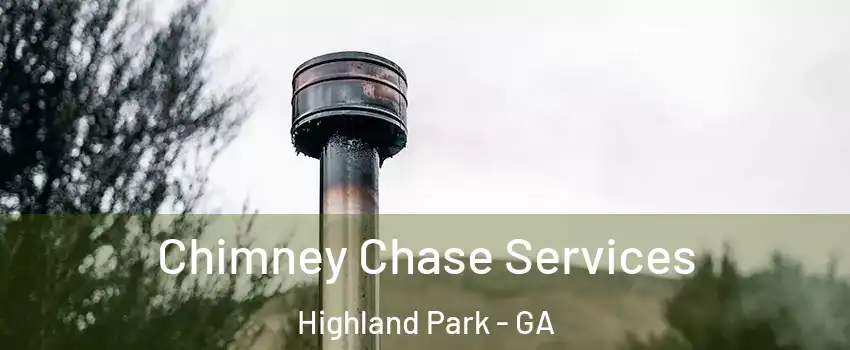 Chimney Chase Services Highland Park - GA