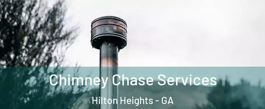 Chimney Chase Services Hilton Heights - GA