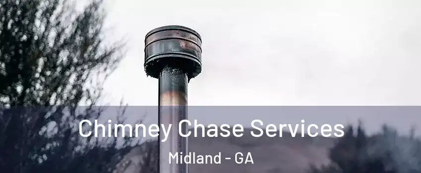 Chimney Chase Services Midland - GA