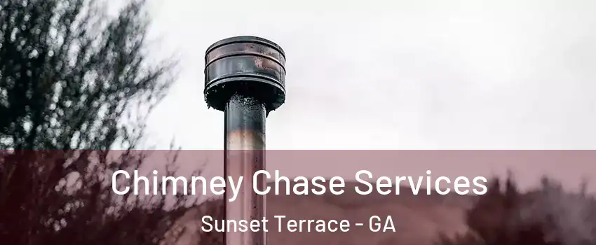 Chimney Chase Services Sunset Terrace - GA