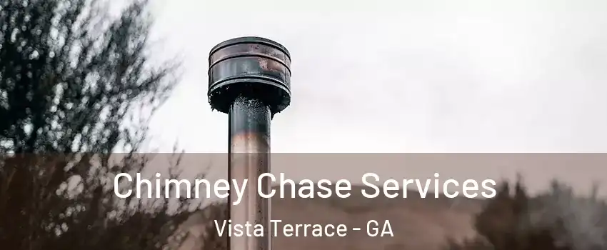 Chimney Chase Services Vista Terrace - GA