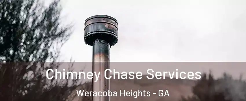 Chimney Chase Services Weracoba Heights - GA