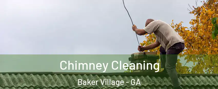 Chimney Cleaning Baker Village - GA