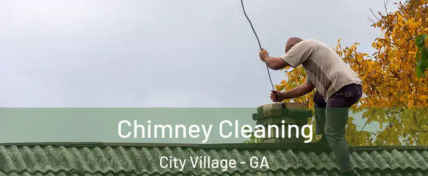 Chimney Cleaning City Village - GA