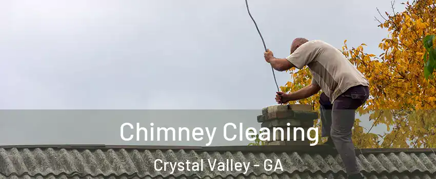 Chimney Cleaning Crystal Valley - GA