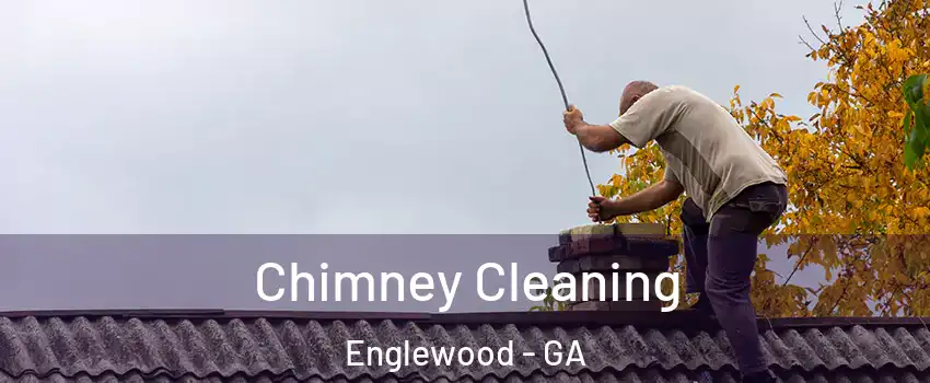Chimney Cleaning Englewood - GA