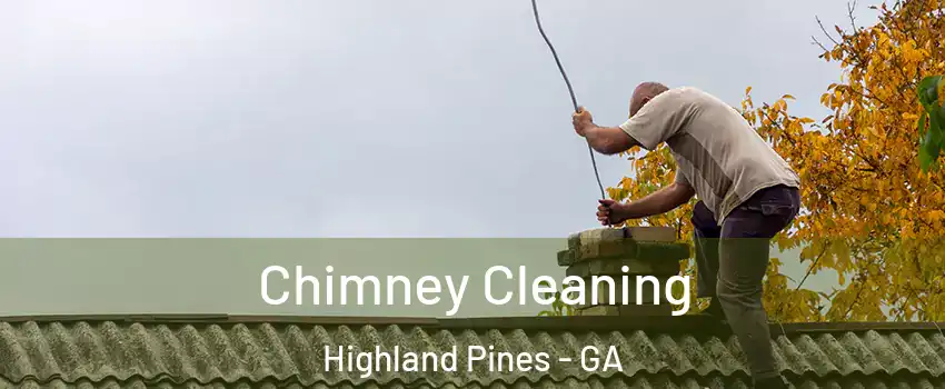 Chimney Cleaning Highland Pines - GA