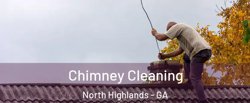 Chimney Cleaning North Highlands - GA