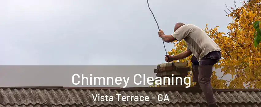 Chimney Cleaning Vista Terrace - GA