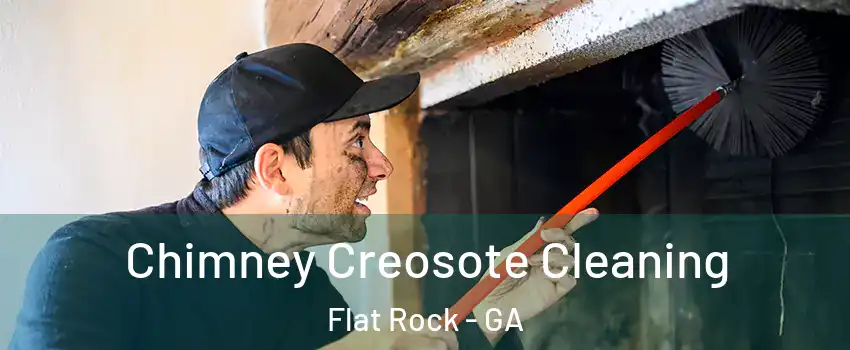 Chimney Creosote Cleaning Flat Rock - GA