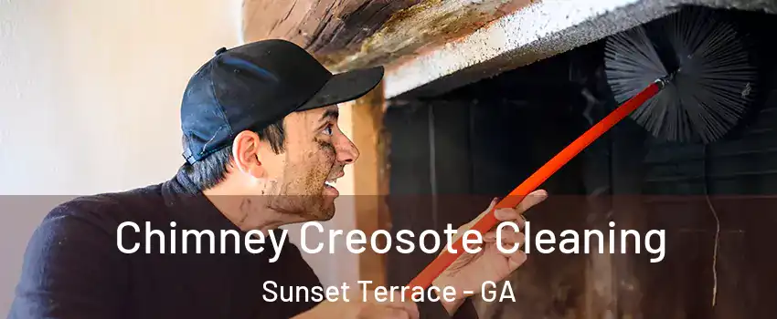 Chimney Creosote Cleaning Sunset Terrace - GA