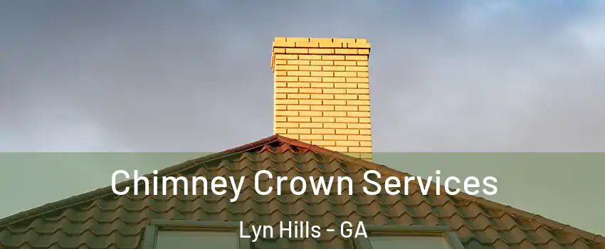 Chimney Crown Services Lyn Hills - GA