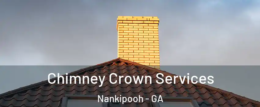 Chimney Crown Services Nankipooh - GA